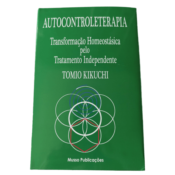 Autocontroleterapia - Transformação Homeostásica pelo Tratamento Independente, Tomio Kikuchi