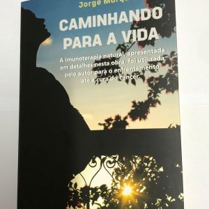 Caminhando para a Vida - A Imunoterapia Natural